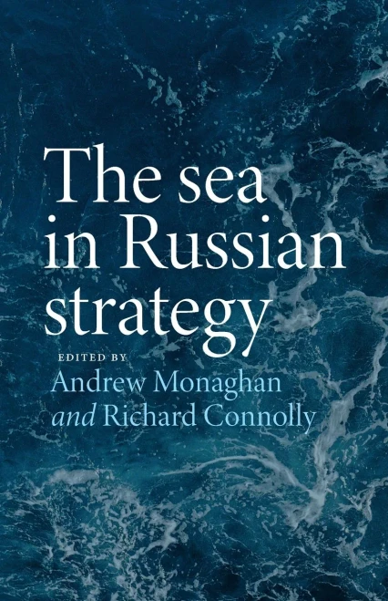 The sea in Russian strategy (Russian Strategy and Power)