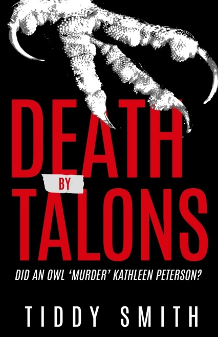 DEATH BY TALONS: Did An Owl 'Murder' Kathleen Peterson?