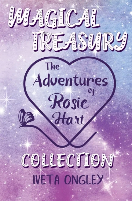 Magical Treasury: The Adventures of Rosie Hart Collection: A magical early reader chapter book series about the adventures of a young girl and her best dragon friend