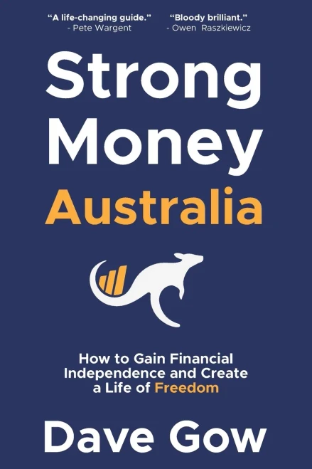 Strong Money Australia: How to Gain Financial Independence and Create a Life of Freedom