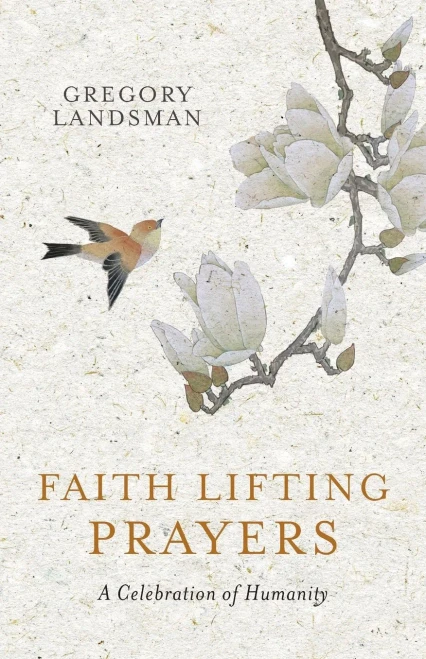 Faith Lifting Prayers: A Celebration of Humanity