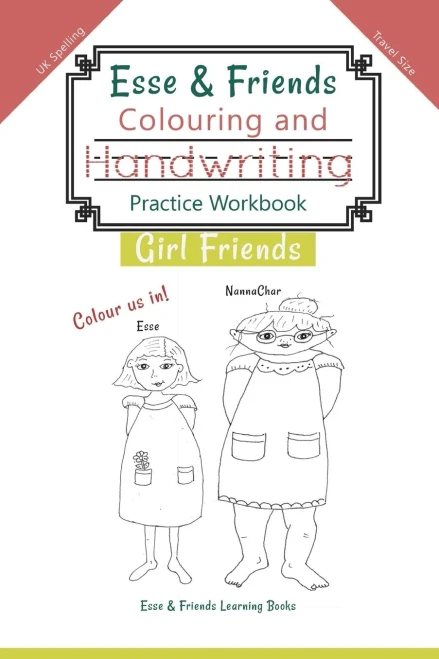 Esse & Friends Colouring and Handwriting Practice Workbook Girl Friends: Sight Words Activities Print Lettering Pen Control Skill Building for Early ... size (Esse & Friends Learning Workbooks)