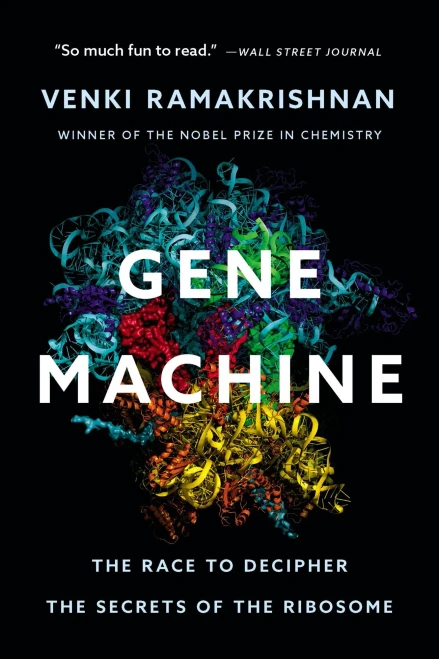 Gene Machine: The Race to Decipher the Secrets of the Ribosome