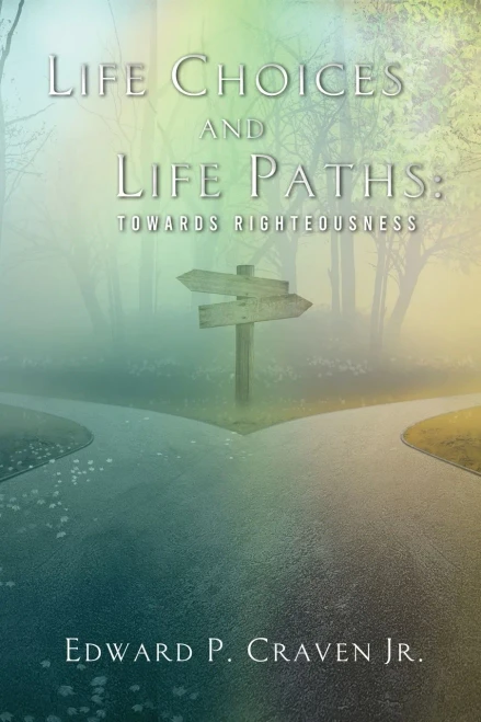 Life Choices and Life Paths: Towards Righteousness