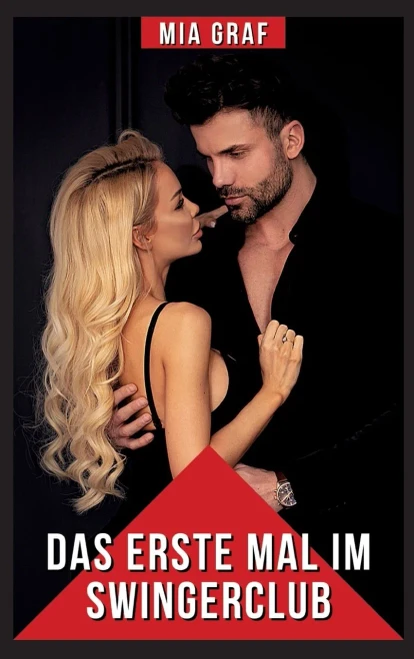 Das erste Mal im Swingerclub: Explizite Erotikgeschichten für Erwachsene (German Edition)