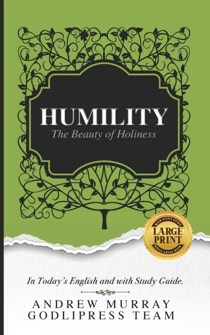 Andrew Murray Humility: The Beauty of Holiness (In Today's English and with Study Guide)(LARGE Print) (Godlipress Classic Christian Books)