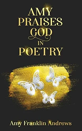 Amy Praises God In Poetry