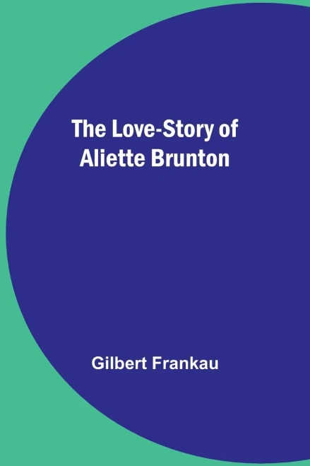 The Love-Story Of Aliette Brunton