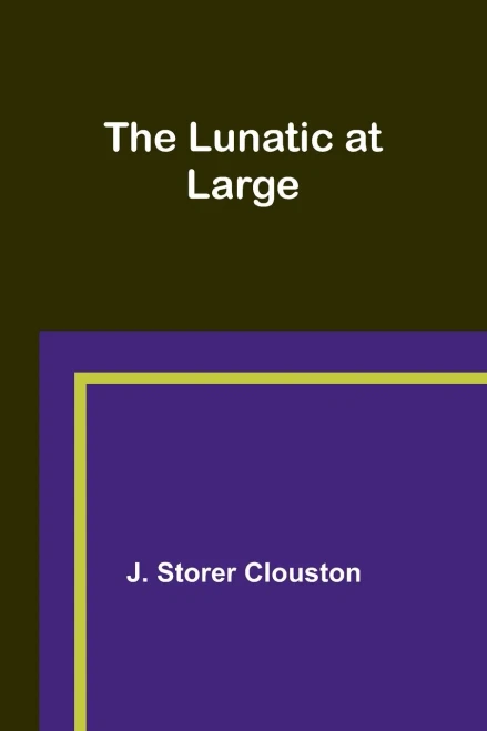 The Lunatic At Large