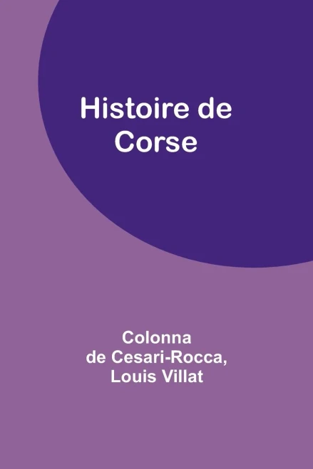 Histoire De Corse (French Edition)