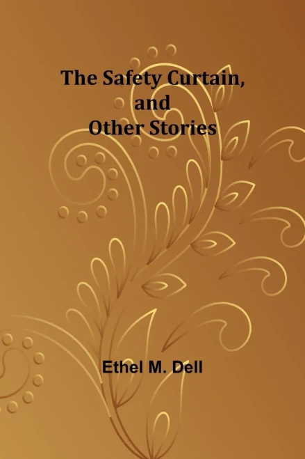 The Safety Curtain, And Other Stories