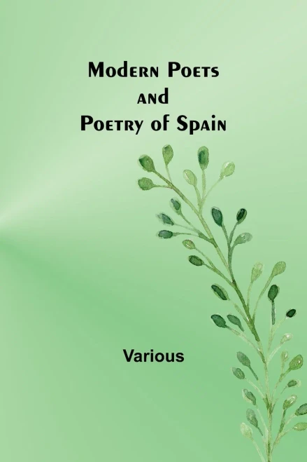 Modern Poets And Poetry Of Spain