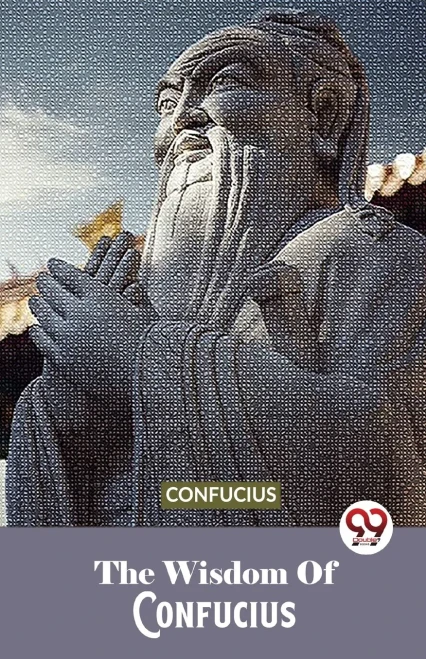 The Wisdom Of Confucius