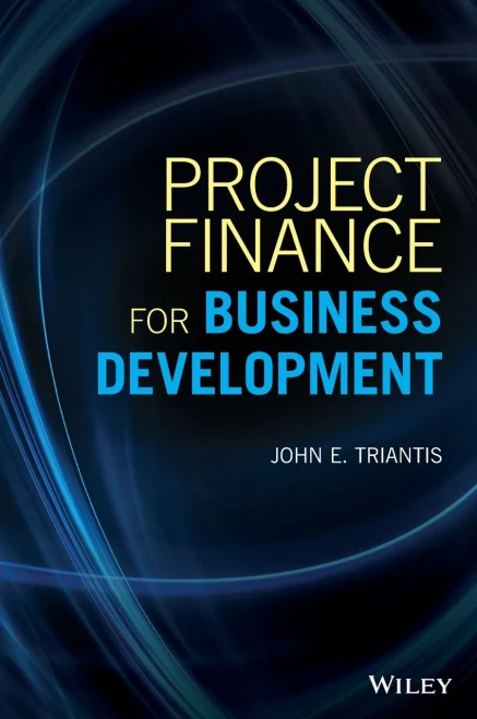 Project Finance For Business Development (Wiley And Sas Business Series)