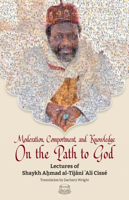 Moderation, Comportment And Knowledge On The Path To God