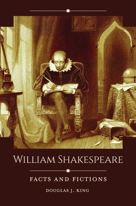 William Shakespeare: Facts and Fictions (Historical Facts and Fictions)