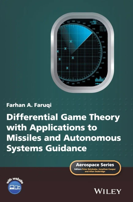 Differential Game Theory With Applications To Missiles And Autonomous Systems Guidance (Aerospace Series)