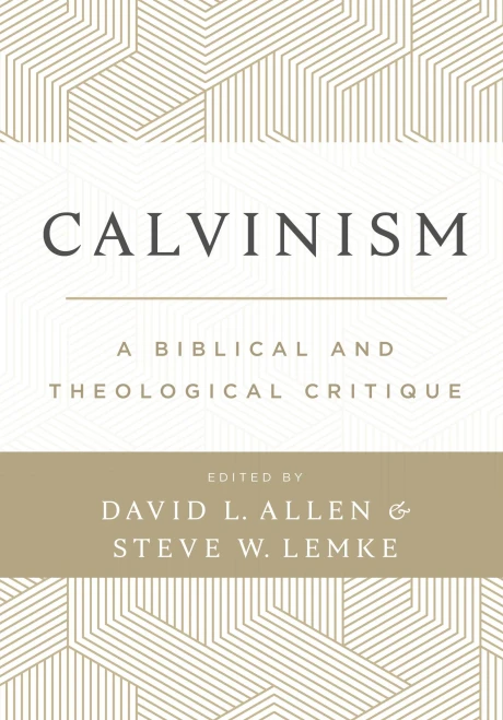 Calvinism: A Biblical And Theological Critique
