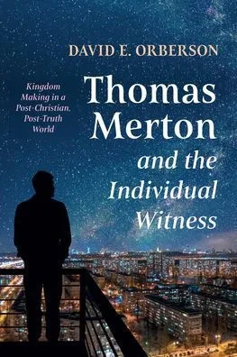 Thomas Merton And The Individual Witness