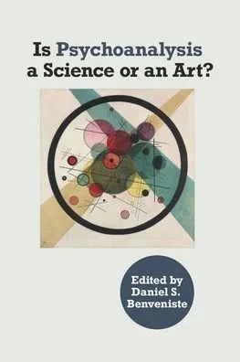 Is Psychoanalysis A Science Or An Art?: A Science Or Art?