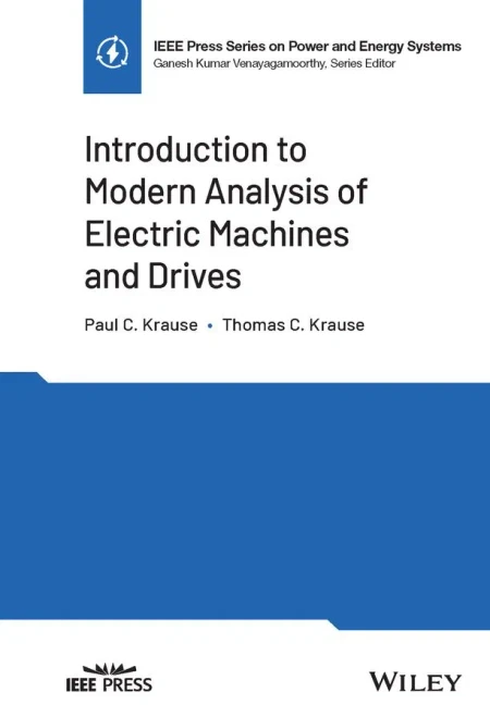 Introduction To Modern Analysis Of Electric Machines And Drives (Ieee Press Series On Power And Energy Systems)
