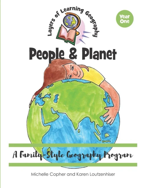 People & Planet: A Family-Style Geography Program (Layers Of Learning Geography)