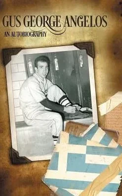 Gus George Angelos: An Autobiography