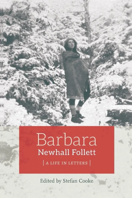 Barbara Newhall Follett: A Life In Letters