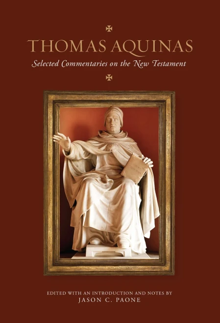 Thomas Aquinas: Selected Commentaries On The New Testament