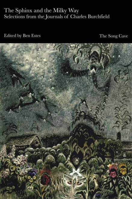 The Sphinx And The Milky Way: Selections From The Journals Of Charles Burchfield