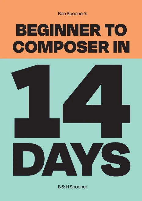 Ben Spooner's Beginner To Composer In 14 Days