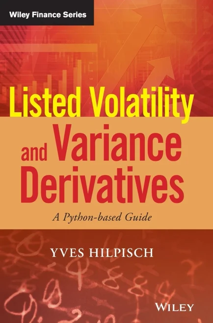 Listed Volatility And Variance Derivatives: A Python-Based Guide (Wiley Finance)