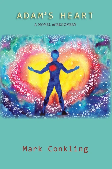 Adam's Heart, A Novel Of Recovery