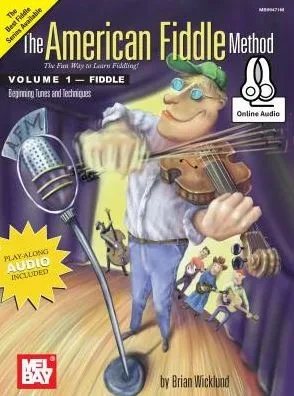 The American Fiddle Method Volume 1: Beginning Fiddle Tunes And Techniques