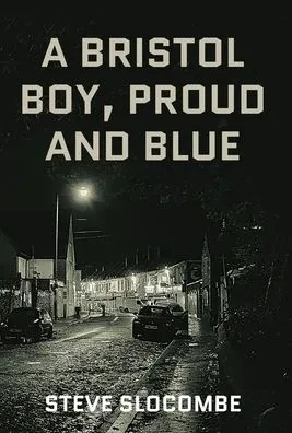 A Bristol Boy, Proud and Blue