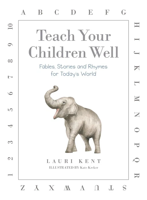 Teach Your Children Well: Fables, Stories And Rhymes For Today's World