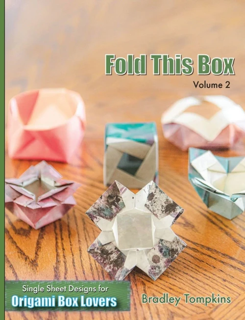 Fold This Box: Volume 2: Single-Sheet Designs For Origami Box Lovers