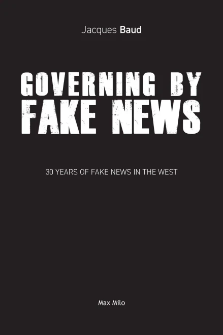 Governing By Fake News: 30 Years Of Fake News In The West