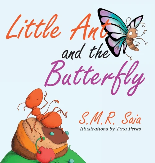 Little Ant And The Butterfly: Appearances Can Be Deceiving (Little Ant Books)