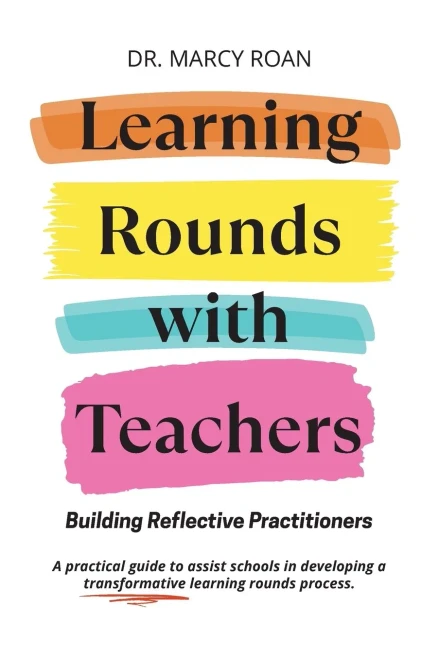 Learning Rounds With Teachers: Building Reflective Practitioners