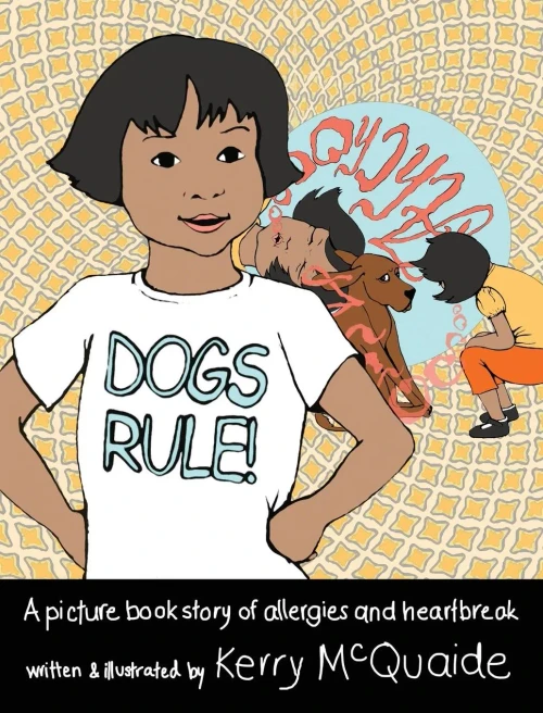 Dogs Rule!: A Picture Book Story Of Allergies And Heartbreak