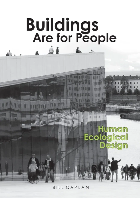 Buildings Are For People: Human Ecological Design