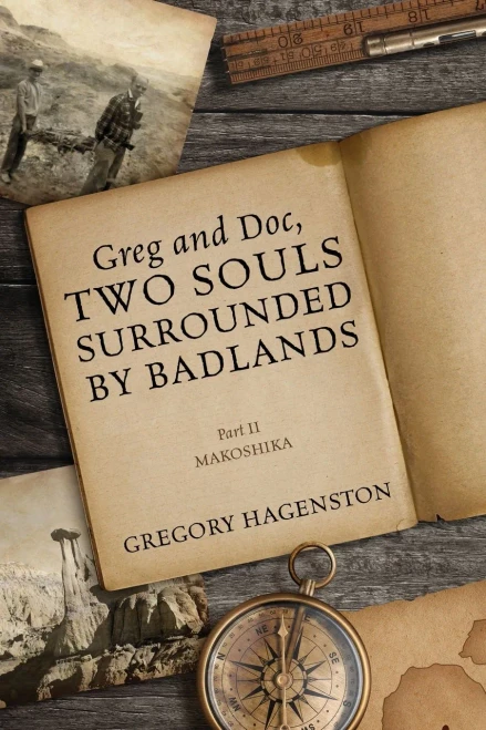 Greg And Doc, Two Souls Surrounded By Badlands: Part Ii Makoshika
