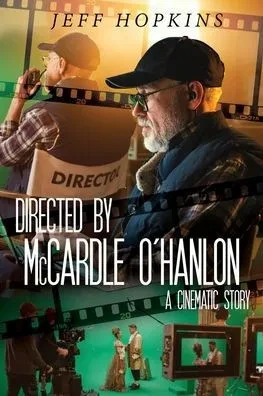 Directed By Mccardle O'Hanlon: A Cinematic Story