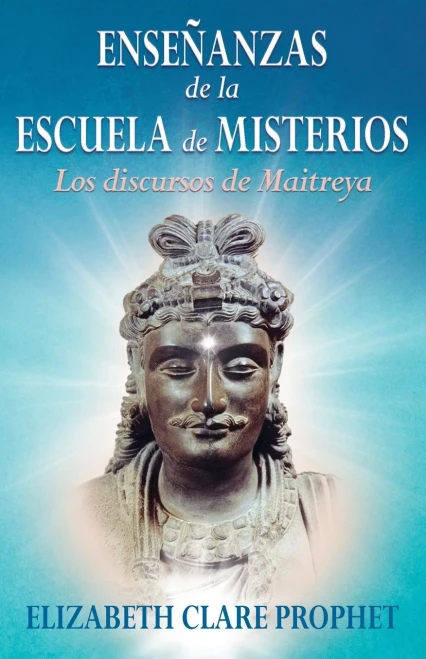 Enseñanzas De La Escuela De Misterios - Los Discursos De Maitreya (Spanish Edition)