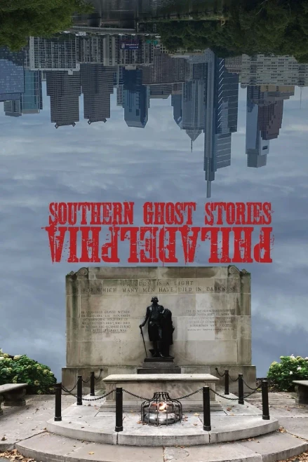 Southern Ghost Stories: Philadelphia