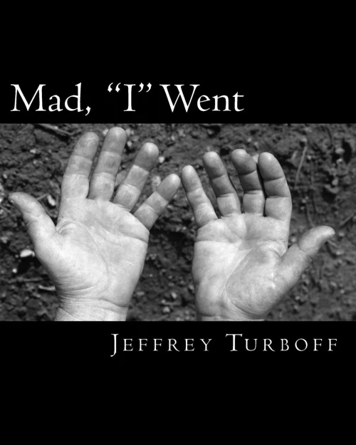 Mad, "I" Went