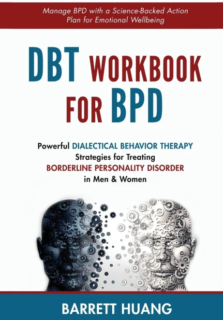 Dbt Workbook For Bpd: Powerful Dialectical Behavior Therapy Strategies For Treating Borderline Personality Disorder In Men & Women | Manage Bpd With A ... Emotional Wellbeing (Mental Health Therapy)