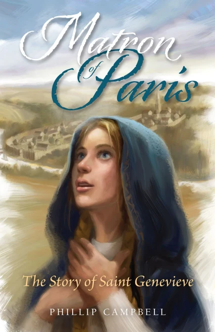 Matron Of Paris: The Story Of Saint Genevieve