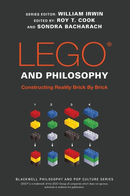 Lego And Philosophy: Constructing Reality Brick By Brick (The Blackwell Philosophy And Pop Culture Series)